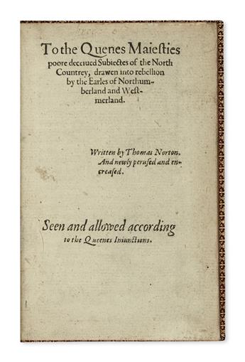 NORTON, THOMAS. To the Quenes Maiesties poore deceiued Subiectes of the North Countrey.  1569